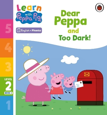 Learn with Peppa Phonics Level 2 Book 2 &ndash; Dear Peppa and Too Dark! (Phonics Reader) -  Peppa Pig