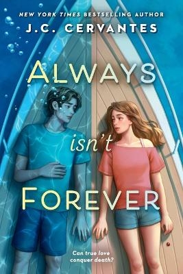 Always Isn't Forever - J. C. Cervantes
