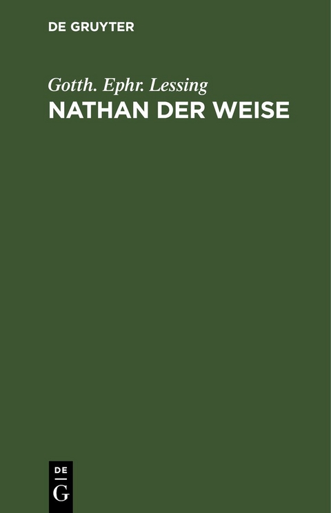 Nathan der Weise - Gotth. Ephr. Lessing