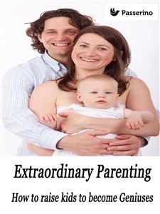 Extraordinary Parenting - Passerino Editore