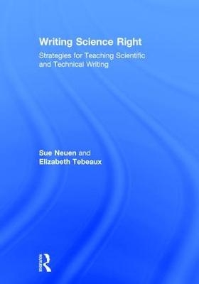 Writing Science Right - Sue Neuen, Elizabeth Tebeaux