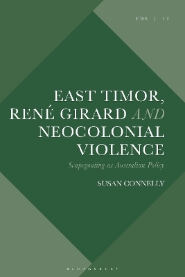 East Timor, Ren&eacute; Girard and Neocolonial Violence - Susan Connelly