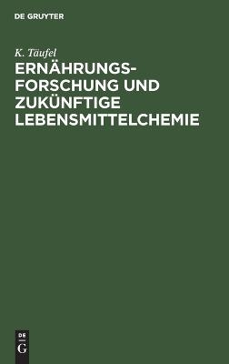 Ernährungsforschung und zukünftige Lebensmittelchemie