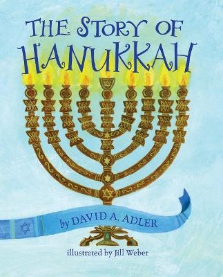 The Story of Hanukkah - David A. Adler