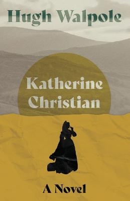Katherine Christian - Hugh Walpole
