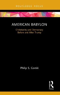 American Babylon - Philip S. Gorski