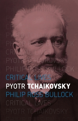 Pyotr Tchaikovsky - Philip Ross Bullock