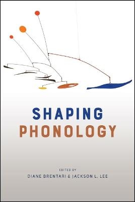 Shaping Phonology - 