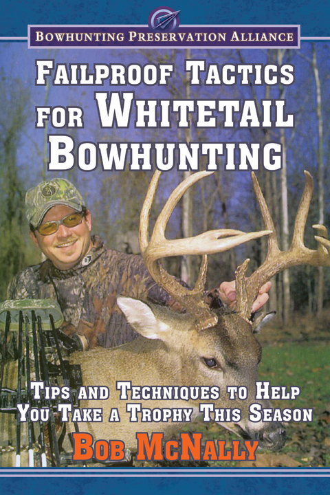 Failproof Tactics for Whitetail Bowhunting -  Bob McNally