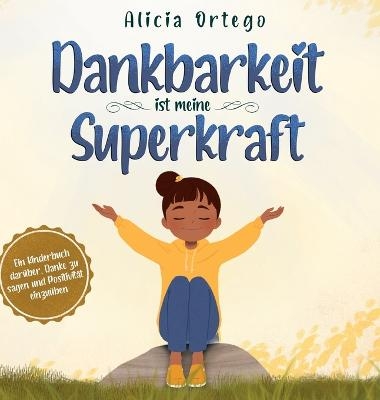 Dankbarkeit ist meine Superkraft - Alicia Ortego