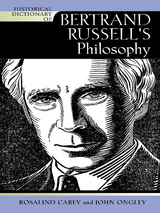 Historical Dictionary of Bertrand Russell's Philosophy -  Rosalind Carey,  John Ongley