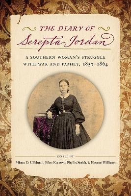 The Diary of Serepta Jordan - Minoa Uffelman, Ellen Williamson Kanervo, Eleanor S. Williams
