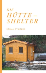 Die H&uuml;tte - Shelter - Roman Rybiczka
