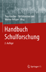Handbuch Schulforschung - Hascher, Tina; Idel, Till-Sebastian; Helsper, Werner