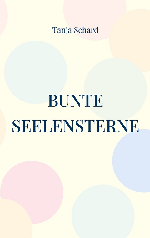 Bunte Seelensterne - Tanja Schard