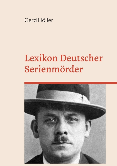 Lexikon Deutscher Serienm&ouml;rder - Gerd H&ouml;ller