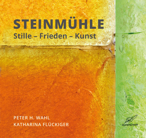 Steinm&uuml;hle - Peter H. Wahl, Katharina Fl&uuml;ckiger