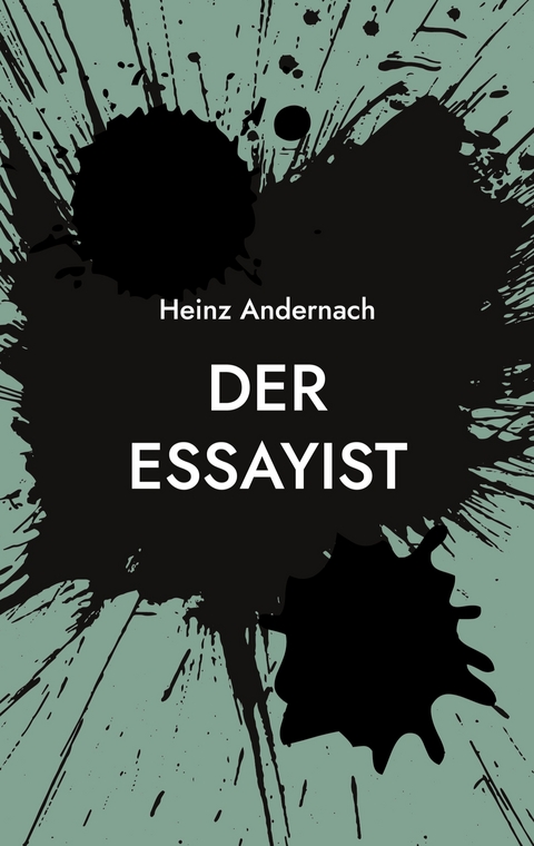 Der Essayist - Heinz Andernach