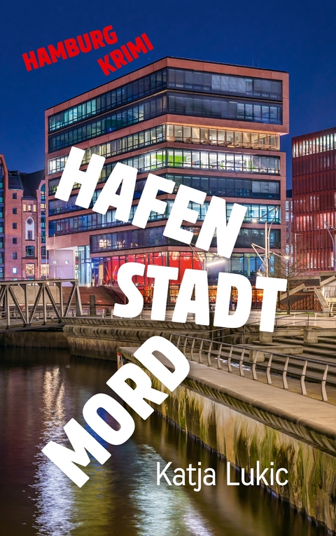 Hafen Stadt Mord - Katja Lukic