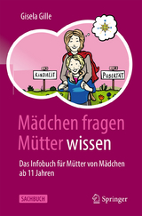 M&auml;dchen fragen &ndash; M&uuml;tter wissen - Gisela Gille
