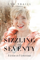 Sizzling at Seventy -  Lyn Traill