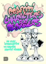 Graffiti Characters for Beginners - Arnd Schallenkammer