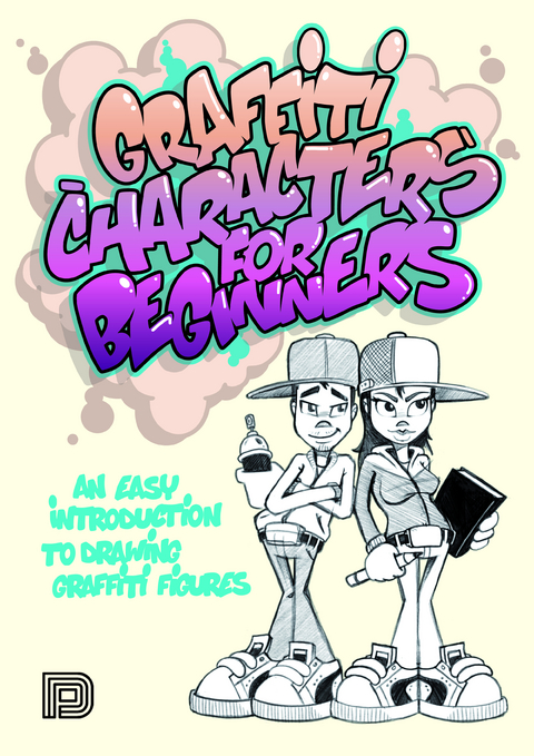Graffiti Characters for Beginners - Arnd Schallenkammer