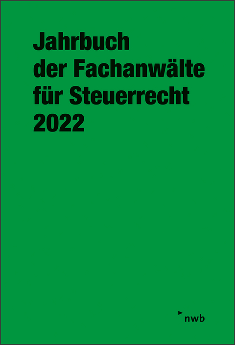 Jahrbuch der Fachanw&auml;lte f&uuml;r Steuerrecht 2022