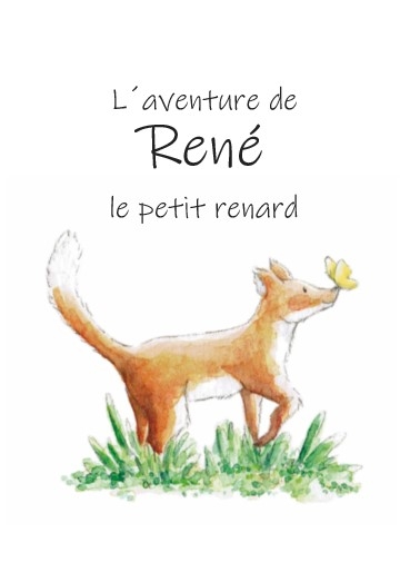 L&acute;aventure de Ren&eacute;, le petit renard - Stefanie Kohlmeyer