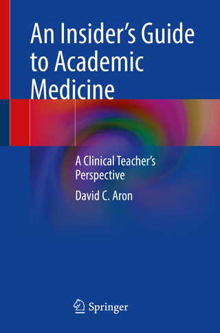 An Insider’s Guide to Academic Medicine