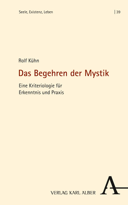 Das Begehren der Mystik - Rolf K&uuml;hn