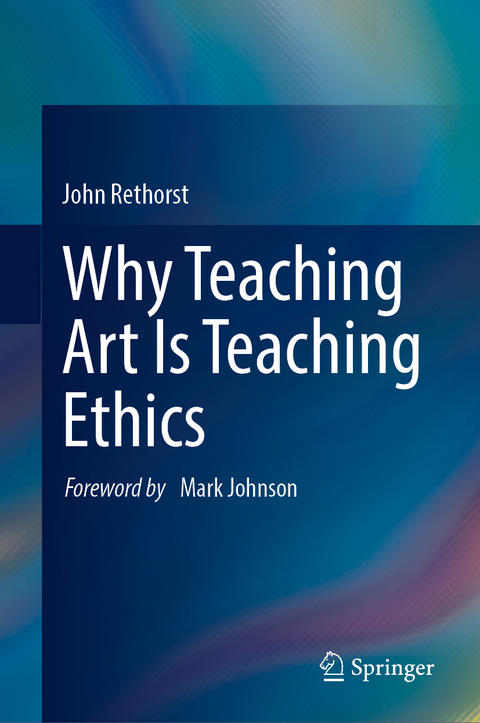 Why Teaching Art Is Teaching Ethics - John Rethorst