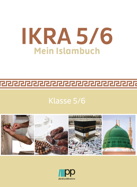 IKRA 5/6. Mein Islambuch - Aynur Coşkun, Oğuz &Ccedil;elik, &Ouml;mer İspirli, Rukiye Kurtbecer, Osman &Uuml;&ccedil;&uuml;nc&uuml;