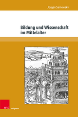 Bildung und Wissenschaft im Mittelalter - J&uuml;rgen Sarnowsky