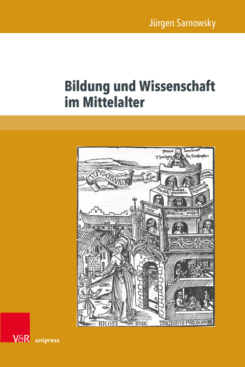 Bildung und Wissenschaft im Mittelalter - J&uuml;rgen Sarnowsky