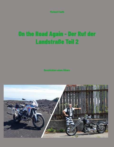 On the Road Again - Der Ruf der Landstra&szlig;e Teil 2 - Michael Fauth