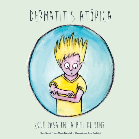 Dermatitis At&oacute;pica - Ines Maria Baeblich, Elke Giucci