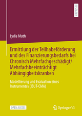 Ermittlung der Teilhabef&ouml;rderung und des Finanzierungsbedarfs bei Chronisch Mehrfachgesch&auml;digt/Mehrfachbeeintr&auml;chtigt Abh&auml;ngigkeitskranken - Lydia Muth