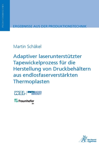 Adaptiver laserunterstützter Tapewickelprozess für die Herstellung von Druckbehältern aus endlosfaserverstärkten Thermoplasten