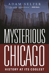 Mysterious Chicago -  Adam Selzer