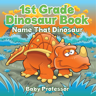 1st Grade Dinosaur Book: Name That Dinosaur