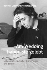 Am Wedding haben sie gelebt - Annegret B&uuml;hler, Dorothea F&uuml;hre, Gisela Hahn-Hantke, Andrea Lef&egrave;vre, Ursula Schr&ouml;ter, Heike Stange