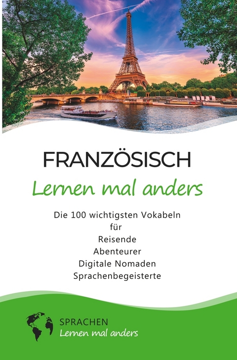 Franz&ouml;sisch lernen mal anders - Die 100 wichtigsten Vokabeln -  Sprachen Lernen Mal Anders