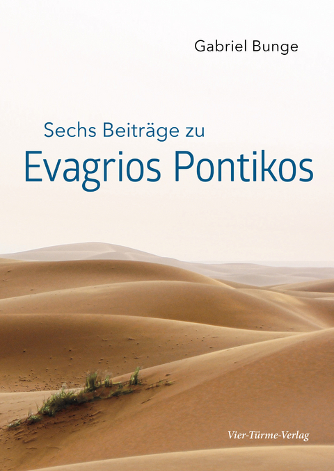 Sechs Beitr&auml;ge zu Evagrios Ponitkos - Gabriel Bunge