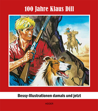100 JAHRE KLAUS DILL - BESSY - ILLUSTRATIONEN DAMALS UND JETZT