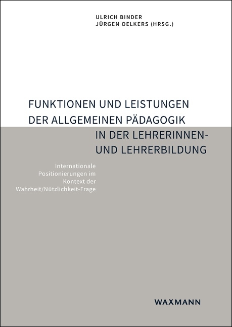 Funktionen und Leistungen der Allgemeinen P&auml;dagogik in der Lehrerinnen- und Lehrerbildung - 