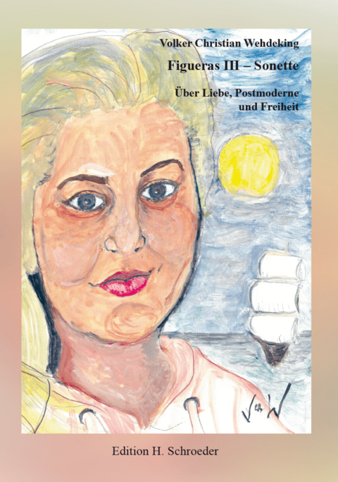 Figueras III - Sonette - Volker Christian Wehdeking