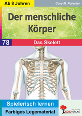 Der menschliche K&ouml;rper / Band 2: Das Skelett - Gary M. Forester