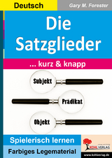 Die Satzglieder ... kurz und knapp - Gary M. Forester