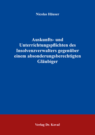Auskunfts- und Unterrichtungspflichten des Insolvenzverwalters gegenüber einem absonderungsberechtigten Gläubiger